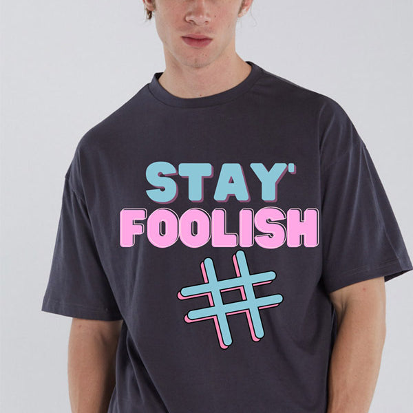 Stay Foolish T-Shirt
